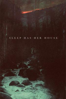 Sleep Has Her House