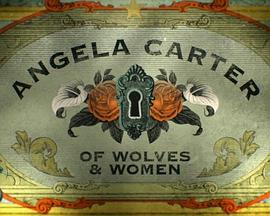 Angela Carter: Of Wolves